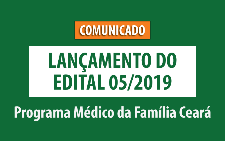 ESP/CE lança o edital 05/2019 do Programa Médico da Família Ceará